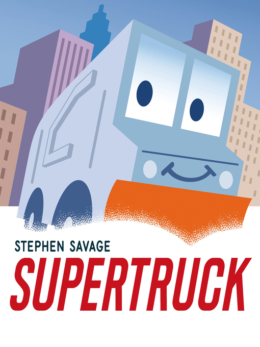 Title details for Supertruck by Stephen Savage - Wait list